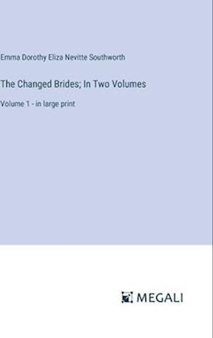 The Changed Brides; In Two Volumes