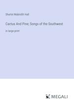 Cactus And Pine; Songs of the Southwest