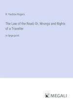 The Law of the Road; Or, Wrongs and Rights of a Traveller