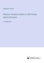 Nature's Invitation; Notes of a Bird-Gazer, North And South