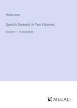 Quentin Durward; In Two Volumes