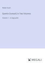 Quentin Durward; In Two Volumes