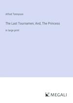 The Last Tournamen; And, The Princess