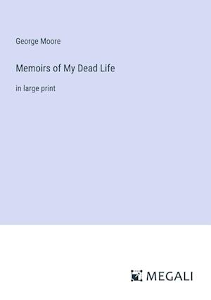 Memoirs of My Dead Life