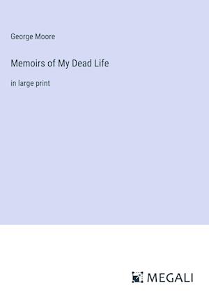 Memoirs of My Dead Life