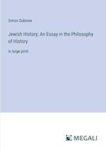 Jewish History; An Essay in the Philosophy of History