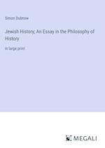 Jewish History; An Essay in the Philosophy of History