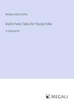 Dutch Fairy Tales for Young Folks