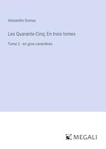 Les Quarante-Cinq; En trois tomes