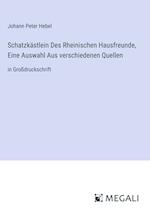 Schatzkästlein Des Rheinischen Hausfreunde, Eine Auswahl Aus verschiedenen Quellen