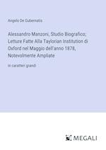 Alessandro Manzoni, Studio Biografico; Letture Fatte Alla Taylorian Institution di Oxford nel Maggio dell'anno 1878, Notevolmente Ampliate