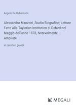 Alessandro Manzoni, Studio Biografico; Letture Fatte Alla Taylorian Institution di Oxford nel Maggio dell'anno 1878, Notevolmente Ampliate