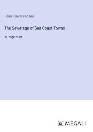 The Sewerage of Sea Coast Towns