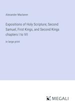 Expositions of Holy Scripture; Second Samuel, First Kings, and Second Kings chapters I to VII