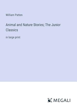 Animal and Nature Stories; The Junior Classics