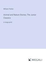 Animal and Nature Stories; The Junior Classics