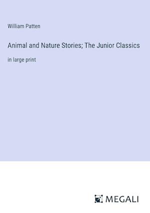 Animal and Nature Stories; The Junior Classics