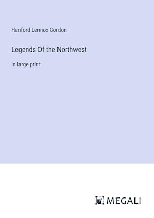 Legends Of the Northwest