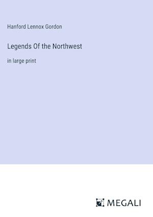 Legends Of the Northwest