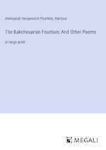 The Bakchesarian Fountain; And Other Poems