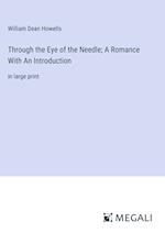 Through the Eye of the Needle; A Romance With An Introduction