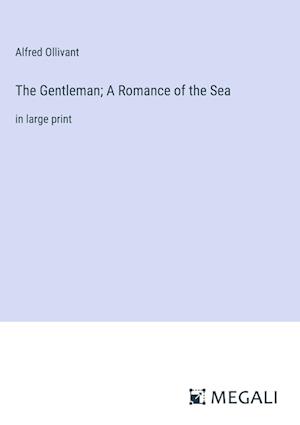 The Gentleman; A Romance of the Sea