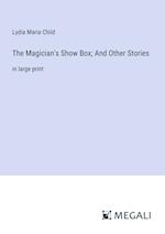 The Magician's Show Box; And Other Stories