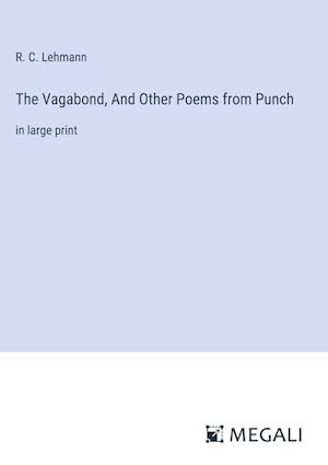 The Vagabond, And Other Poems from Punch