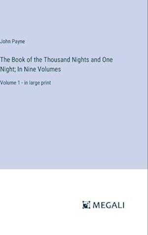 The Book of the Thousand Nights and One Night; In Nine Volumes