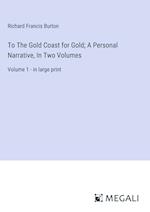 To The Gold Coast for Gold; A Personal Narrative, In Two Volumes