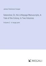 Satanstoe; Or, the Littlepage Manuscripts, A Tale of the Colony, In Two Volumes