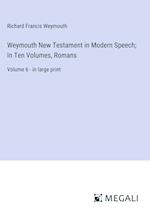 Weymouth New Testament in Modern Speech; In Ten Volumes, Romans