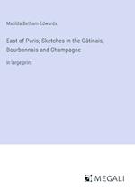 East of Paris; Sketches in the Gâtinais, Bourbonnais and Champagne