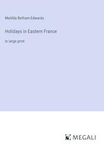 Holidays in Eastern France