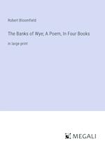 The Banks of Wye; A Poem, In Four Books
