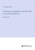 The Penance of Magdalena; And Other Tales of the California Missions