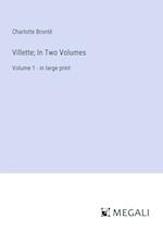 Villette; In Two Volumes