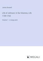 Life of Johnson; In Six Volumes, Life 1709-1765