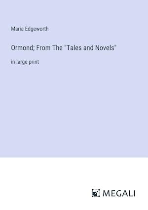 Ormond; From The "Tales and Novels"