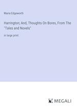 Harrington; And, Thoughts On Bores, From The "Tales and Novels"