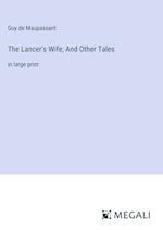 The Lancer's Wife; And Other Tales