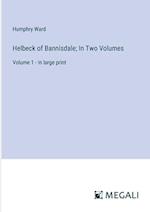 Helbeck of Bannisdale; In Two Volumes