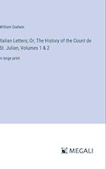 Italian Letters; Or, The History of the Count de St. Julian, Volumes 1 & 2