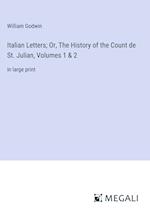 Italian Letters; Or, The History of the Count de St. Julian, Volumes 1 & 2