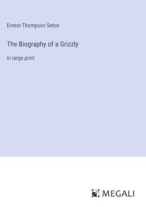 The Biography of a Grizzly