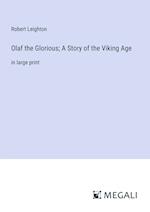 Olaf the Glorious; A Story of the Viking Age