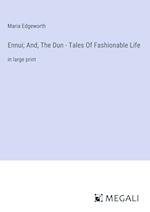 Ennui; And, The Dun - Tales Of Fashionable Life