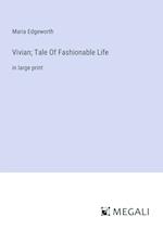 Vivian; Tale Of Fashionable Life