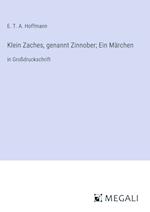 Klein Zaches, genannt Zinnober; Ein Märchen