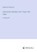 Little Annie's Ramble, From "Twice Told Tales"